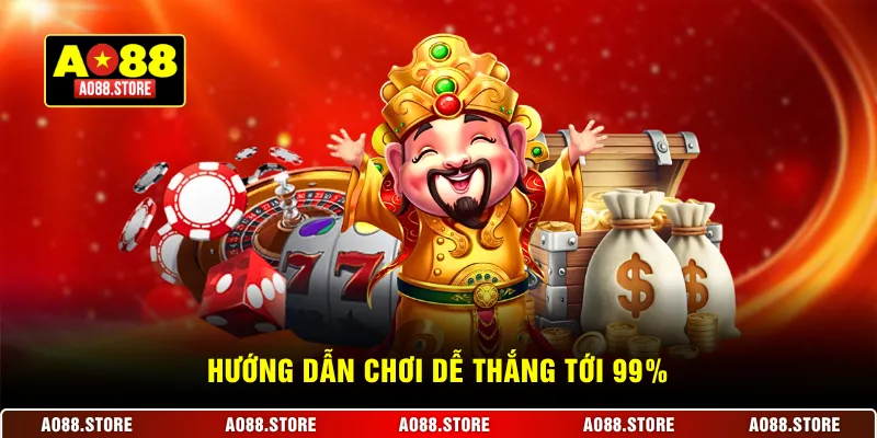 Hướng dẫn chơi nổ hũ Thần Tài dễ thắng tới 99%