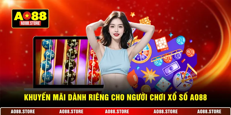 Khuyến mãi dành riêng cho người chơi xổ số AO88